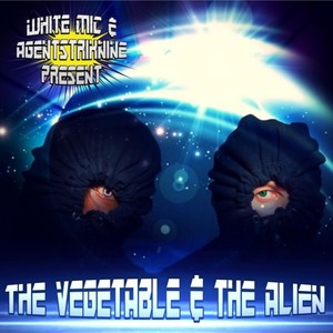 The Vegetable & the Alien (Explicit)