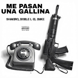 ME PASAN UNA GALLINA (Explicit)