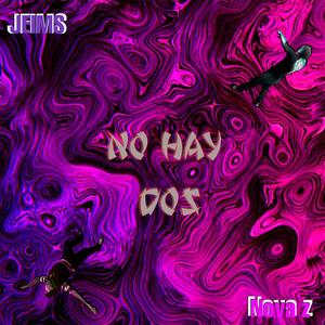 NO HAY DOS (feat. NOVA Z) (Explicit)