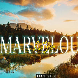 Marvelous (Explicit)