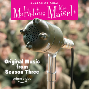 Original Music From The Marvelous Mrs. Maisel Season 3