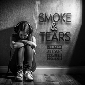 Smoke & Tears (Explicit)