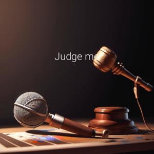 Judge me (Explicit)