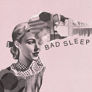 Bad Sleep