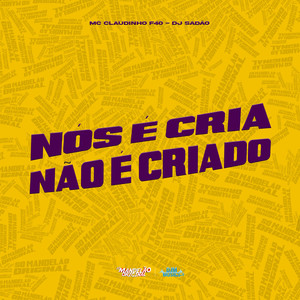 Nós É Cria Não É Criado (Explicit)