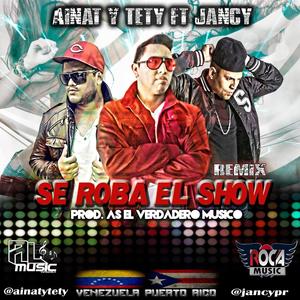 Se roba el show (feat. Ainat ayala, Tety la destreza & jancy)