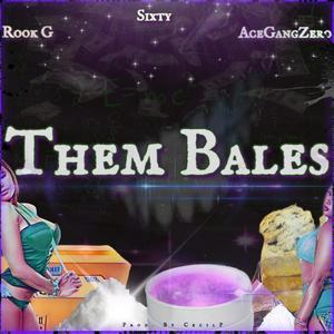 Them Bales (feat. Rook G & Sixty)