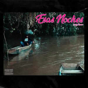 Esas Noches (feat. Lucky Capone) (Explicit)
