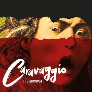 CARAVAGGIO (The Musical) [Explicit]