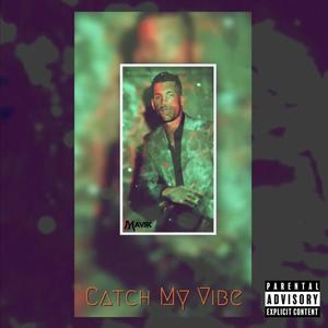 Catch My Vibe (Explicit)