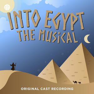 Into Egypt: The Musical (Original Cast Recording)