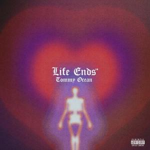 Life Ends (Explicit)