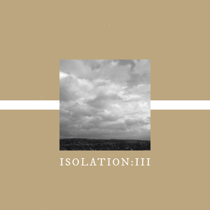 Isolation: III