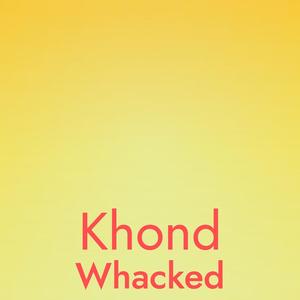 Khond Whacked