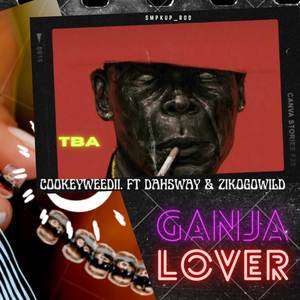 GANJA~Lover (Trabaye) (Explicit)