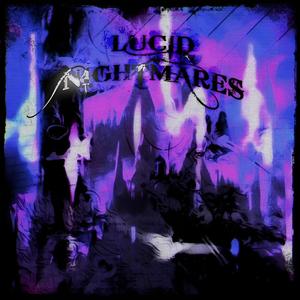 LUCID NIGHTMARES (Explicit)