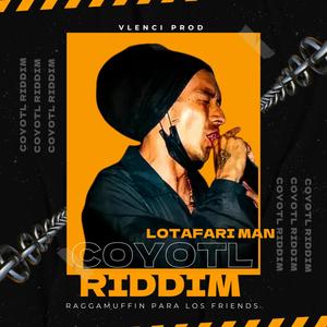 Raggamuffin Para Los Friends (Lotafari Man) Coyotl Riddim