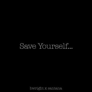 Save Yourself (feat. NLG SANTANA) [Explicit]