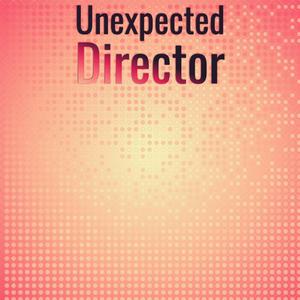 Unexpected Director