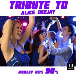 Tribute to Alice DeeJay (Medley Hits 90's)