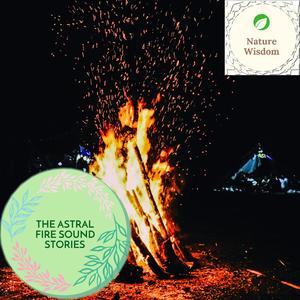 The Astral Fire Sound Stories
