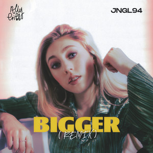 BIGGER (REMIX)