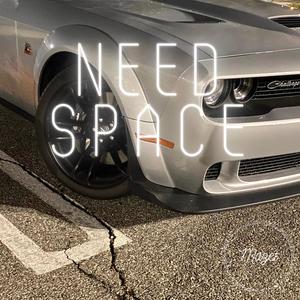 Need Space (Explicit)