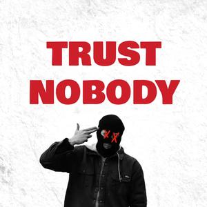 Trust Nobody (Explicit)