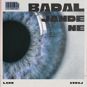 Badal Jande Ne (feat. Lakh chahal)