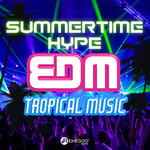 Summertime Hype EDM Tropical Music