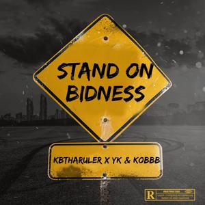 STAND ON BIDNESS (feat. Yk & Kobbb) [Explicit]