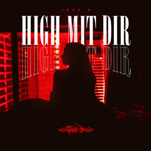 High Mit Dir (Explicit)