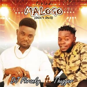 Malogo Don't Dull (feat. Thugger)
