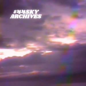 #44SKY_ARCHIVES (Explicit)