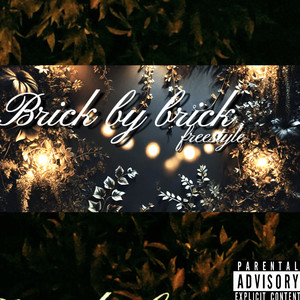Brick by Brick (Freestyle) (Explicit)