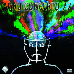 ADHD CONCERTO 77 SIDE A (Explicit)