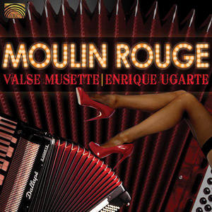 FRANCE Enrique Ugarte: Moulin Rouge - Valse Musette