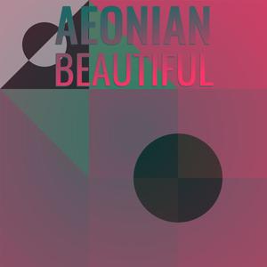 Aeonian Beautiful