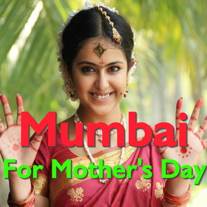 Mumbai For Mother's Day