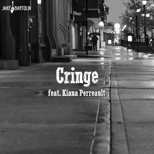 Cringe (feat. Kiana Perreault)