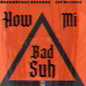 How Mi Bad Suh (Explicit)