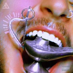 Wish U the Best(feat. Eli da Saint, Captiøn & Vacheron) (Explicit)