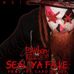 Seal Ya Fate (Explicit)