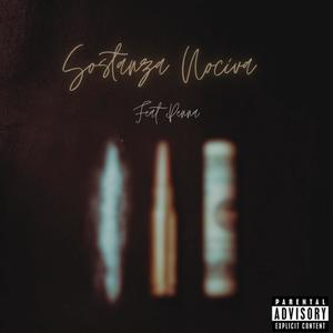 Sostanza Nociva (feat. Penna & Maclam) (Explicit)