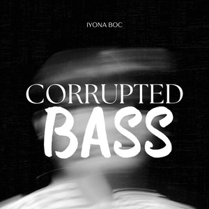 Corrupted Bass