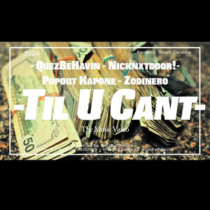 Til U Can't (feat. PopOut Kapone, QuezBeHav!n & Zo Dinero) (Explicit)