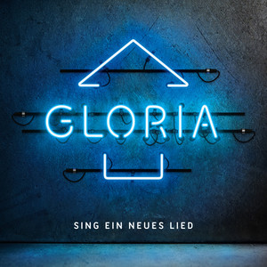 Gloria - Sing ein neues Lied