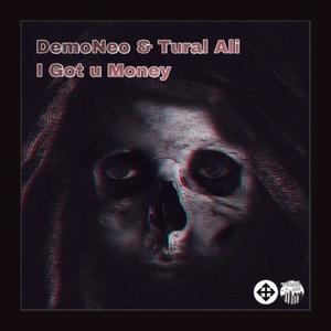 I Got U Money (feat. DemoNeo)