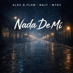 Nada de mi (feat. Alex D flow & MTNV)