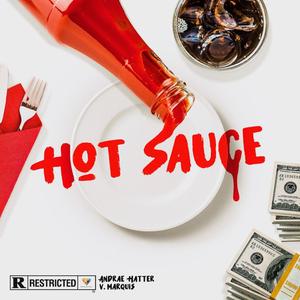 Hot Sauce (feat. Andrae Hatter & V. Marquis) [Explicit]